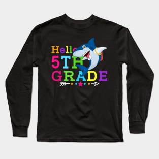 Shark Hello 5th Grade Tshirt Teachers Kids Back to school Gifts Long Sleeve T-Shirt